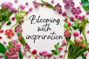 Blooming-With-Inspiration_-10-Spring-Flower-Quotes-To-Brighten-Your-Day