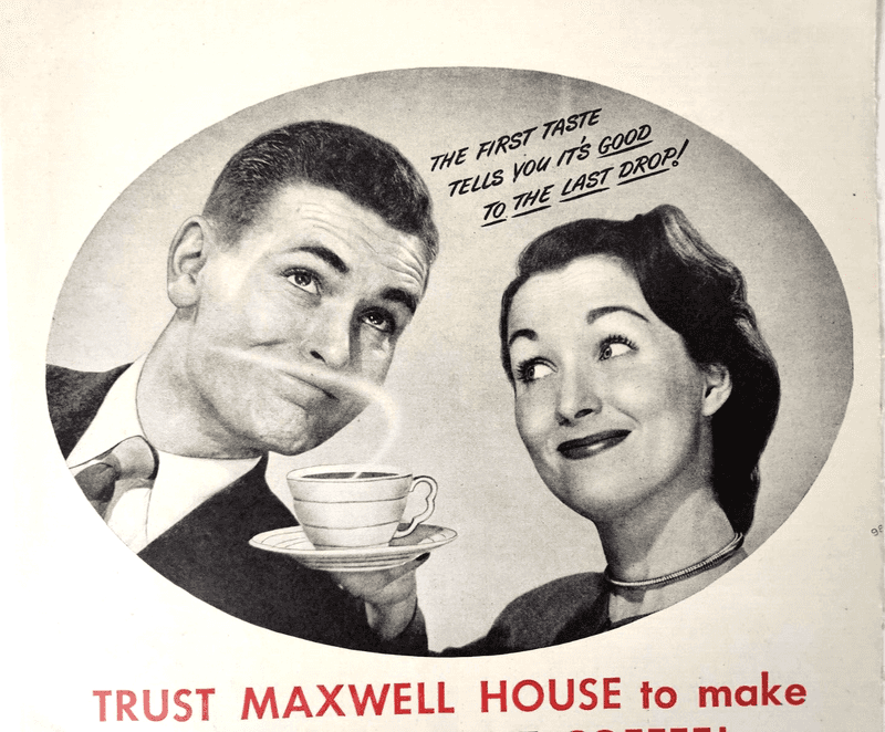 Maxwell House - 'Good to the Last Drop'