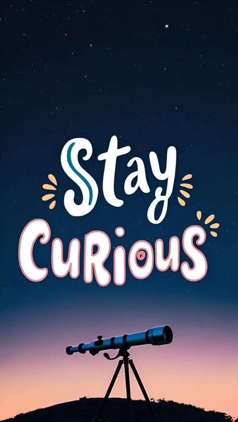 Stay Curious